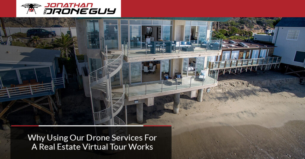Why Using Our Drone Services For A Real Estate Virtual Tour Works