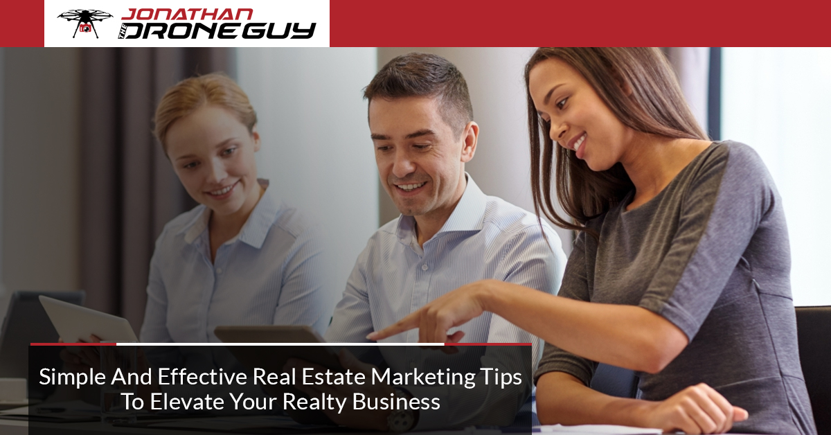 Simple-And-Effective-Real-Estate-Marketing-Tips-5b083239f031a